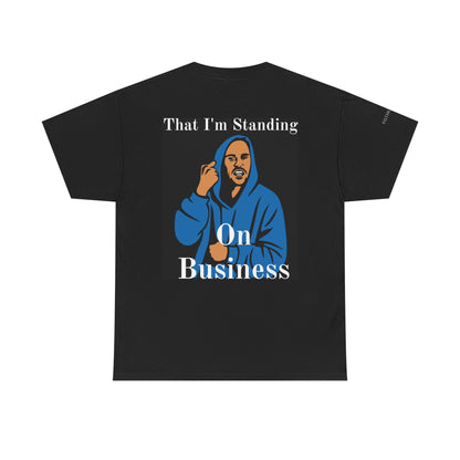 Standing on Business Meme Shirt | Its Not Clocking To You | Unisex Heavy Cotton Black Tee | Viral Graphic T-Shirt by FilthGen.co