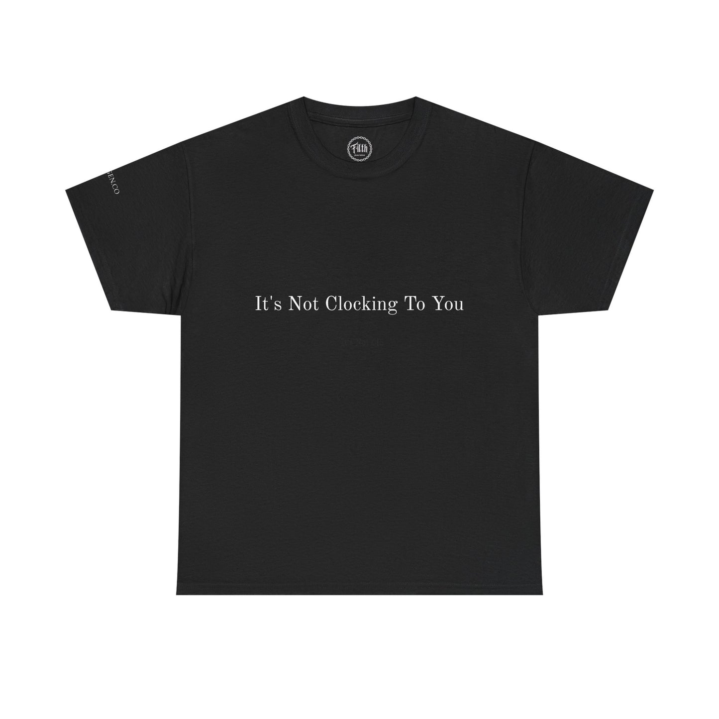 Standing on Business Meme Shirt | Its Not Clocking To You | Unisex Heavy Cotton Black Tee | Viral Graphic T-Shirt by FilthGen.co