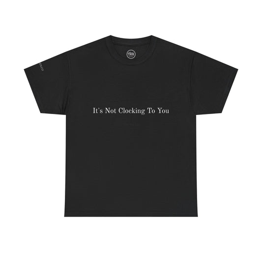 Standing on Business Meme Shirt | Its Not Clocking To You | Unisex Heavy Cotton Black Tee | Viral Graphic T-Shirt by FilthGen.co